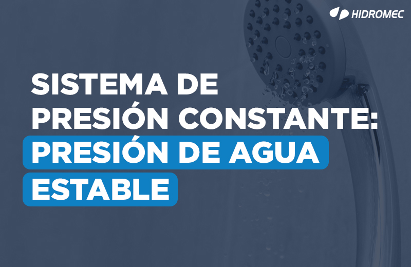 BLOG-Sistema-de-Presión-Constante-Ventajas-y-Funcionamiento