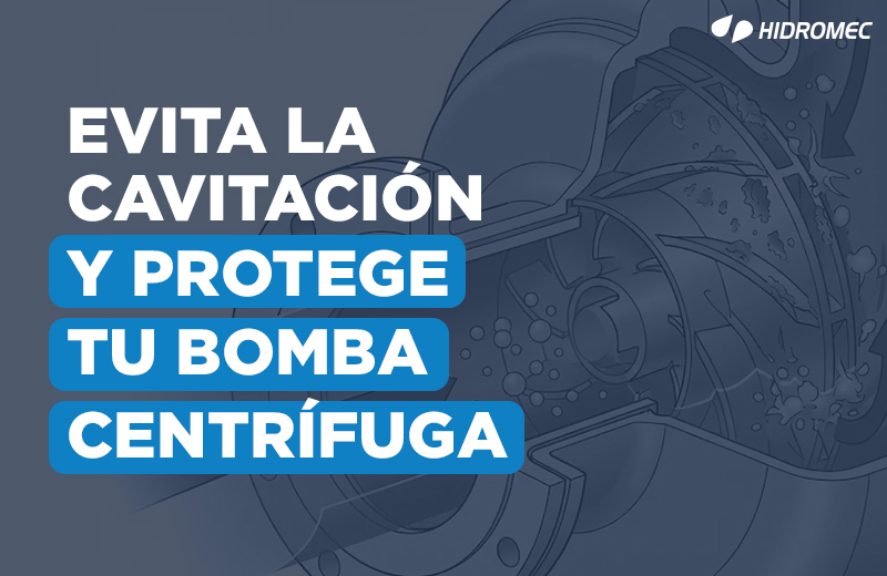 BLOG-Evita-la-cavitación-y-protege-tu-bomba-centrífuga
